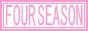 FOUR SEASONoi[iV[gj