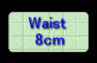 Waist  8cm