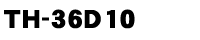 TH-36D10